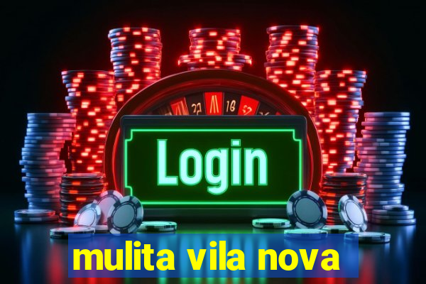 mulita vila nova